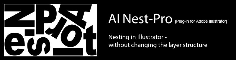 AI Nest-Pro Plugin for Adobe Illustrator
Nesting in Illustrator - without changing the layer structure